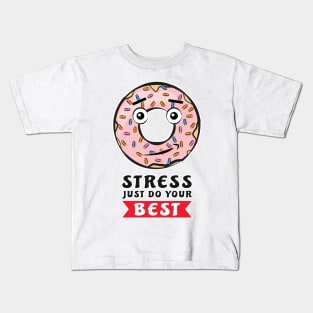 Donut Stress Just Do Your Best - Funny Donut Pun Kids T-Shirt